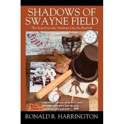 Shadows of Swayne Field: The Search for the Abraham Lincoln Baseball