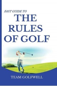 Fast Guide to the RULES OF GOLF : A Handy Fast Guide to Golf Rules (Pocket Sized Edition)