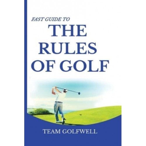 Fast Guide to the RULES OF GOLF : A Handy Fast Guide to Golf Rules (Pocket Sized Edition)