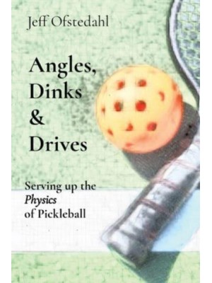 Angles, Dinks & Drives: Serving up the Physics of Pickleball