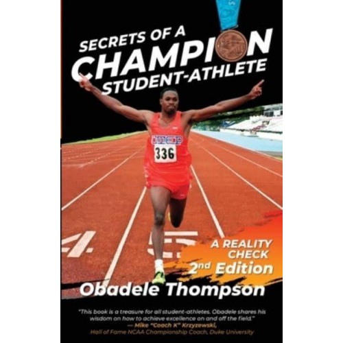 Secrets of a Champion Student-Athlete: A Reality Check (2nd edition)