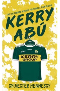 Kerry Abú The Ultimate Kerry Football Fan Book