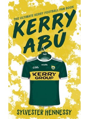 Kerry Abú The Ultimate Kerry Football Fan Book