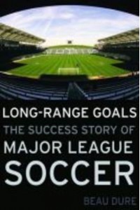 Long-Range Goals The Success Story of Major League Soccer