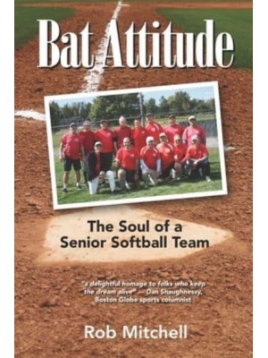 Bat Attitude: The Soul of a Senior Softball Team