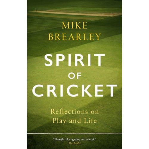 Spirit of Cricket Reflections on Play and Life