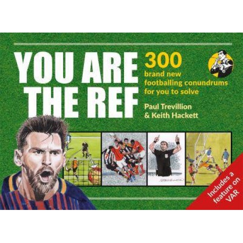 You Are the Ref 300 Footballing Conundrums for You to Solve