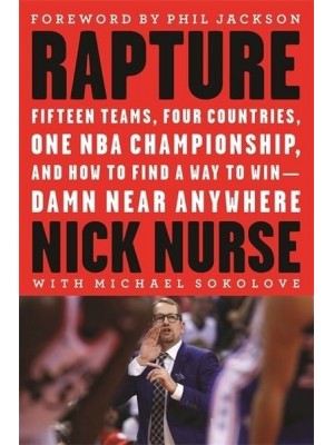 Rapture Fifteen Teams, Four Countries, One NBA Championship, and How to Find a Way to Win--Damn Near Anywhere