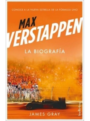 Max Verstappen. La Biografia