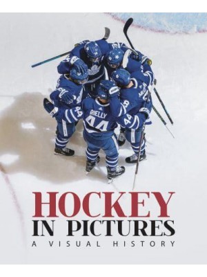 Hockey in Pictures A Visual History