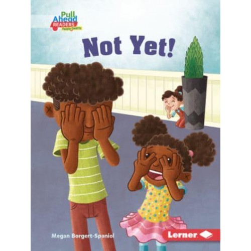 Not Yet! - Be a Good Sport (Pull Ahead Readers People Smarts - Fiction)