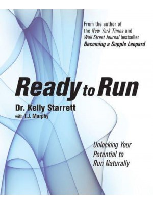 Ready to Run Unlocking Your Potential to Run Naturally