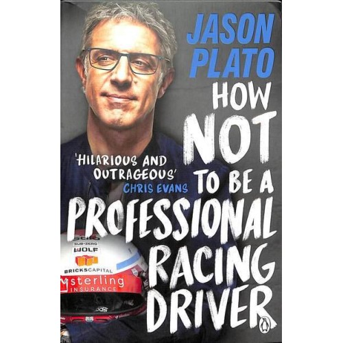 How Not to Be a Professional Racing Driver