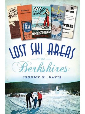 Lost Ski Areas of the Berkshires - Lost