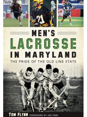 Men's Lacrosse in Maryland The Pride of the Old Line State - Sports