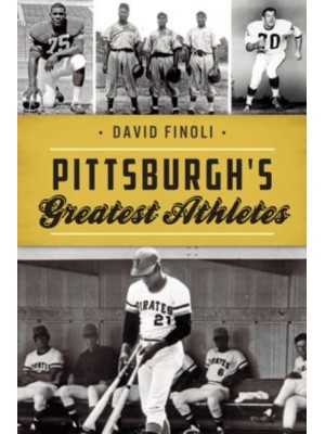 Pittsburgh's Greatest Athletes - Sports