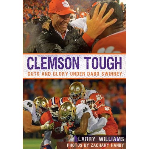 Clemson Tough Guts and Glory Under Dabo Swinney - Sports