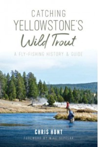 Catching Yellowstone's Wild Trout A Fly-Fishing History and Guide - Natural History