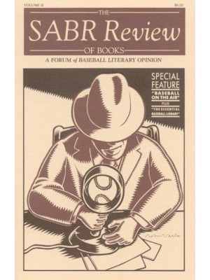 The SABR Review of Books, Volume 2 A Forum of Baseball Literary Opinion