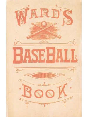 Ward's Baseball Book How to Become a Player