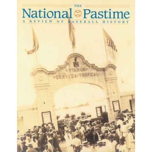 The National Pastime, Volume 25 A Review of Baseball History