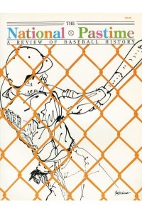 The National Pastime, Volume 10 A Review of Baseball History