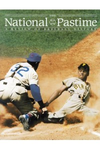 The National Pastime, Volume 26 A Review of Baseball History