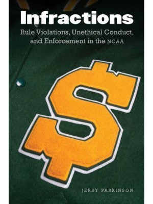 Infractions Rule Violations, Unethical Conduct, and Enforcement in the NCAA