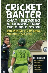 Cricket Banter Chat, Sledging & Laughs from the Middle Stump