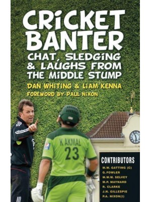 Cricket Banter Chat, Sledging & Laughs from the Middle Stump