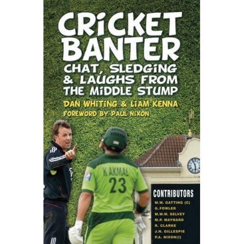 Cricket Banter Chat, Sledging & Laughs from the Middle Stump