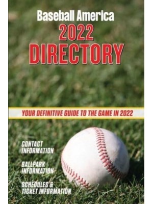 Baseball America 2022 Directory Who's Who in Baseball, and Where to Find Them.