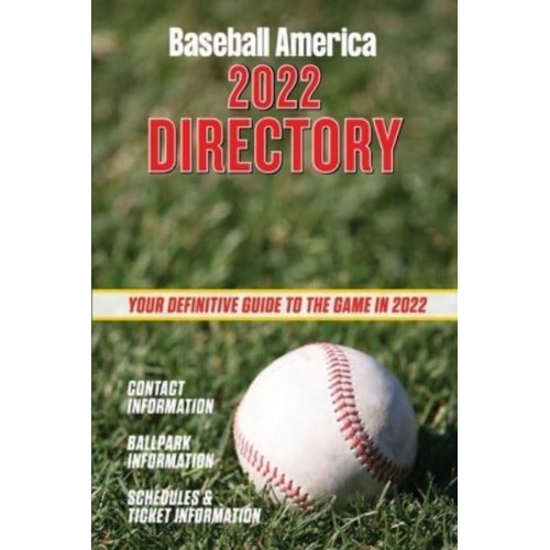 Baseball America 2022 Directory Who's Who in Baseball, and Where to Find Them.