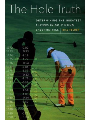 The Hole Truth Determining the Greatest Players in Golf Using Sabermetrics