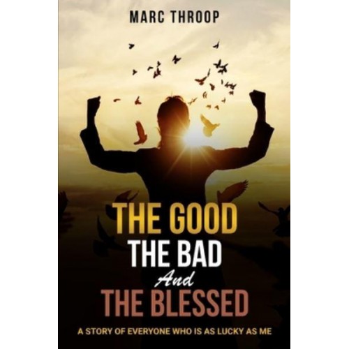 The Good, The Bad, and The Blessed