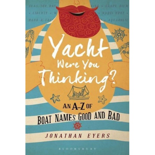 Yacht Were You Thinking? An A-Z of Boat Names Good and Bad