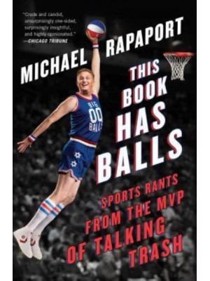 This Book Has Balls Sports Rants from the MVP of Talking Trash