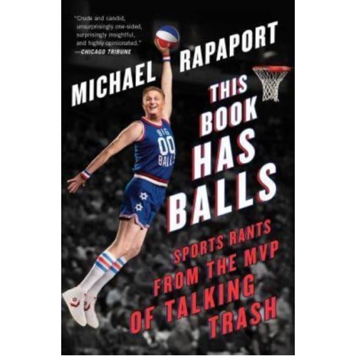 This Book Has Balls Sports Rants from the MVP of Talking Trash