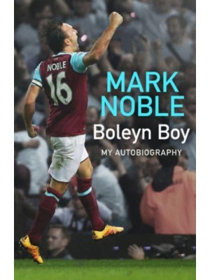 Boleyn Boy My Autobiography