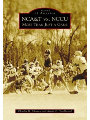 NCA&T Vs. NCCU More Than Just A Game - Images of America