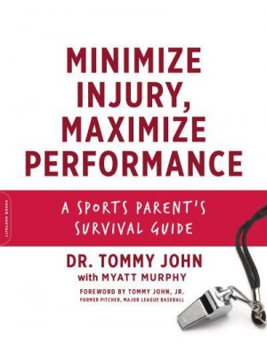 Minimize Injury, Maximize Performance A Sports Parent's Survival Guide