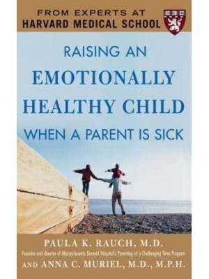Raising an Emotionally Healthy Child When a Parent Is Sick