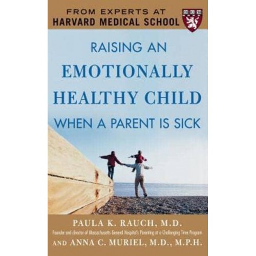 Raising an Emotionally Healthy Child When a Parent Is Sick