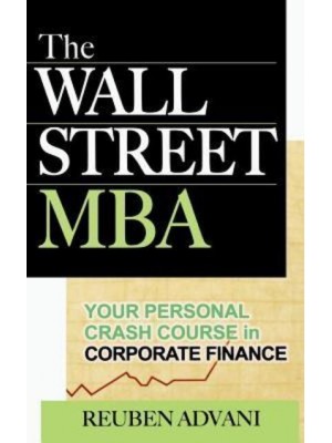 The Wall Street MBA Your Personal Crash Course in Corporate Finance