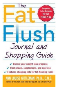 The Fat Flush Journal and Shopping Guide ( Gittleman )
