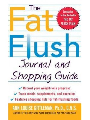 The Fat Flush Journal and Shopping Guide ( Gittleman )