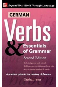 German Verbs & Essentials of Grammar - Verbs and Essentials of Grammar