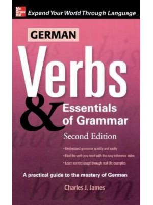German Verbs & Essentials of Grammar - Verbs and Essentials of Grammar