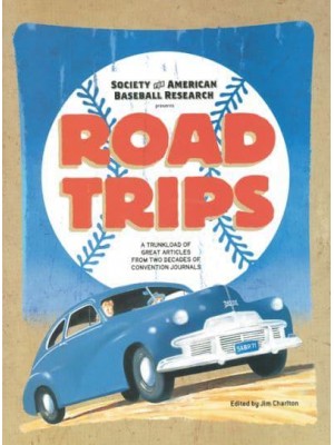 Road Trips A Trunkload of Great Articles from Two Decades of Convention Journals