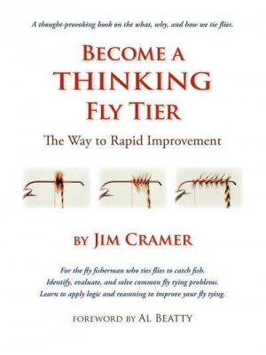 Become a Thinking Fly Tier The Way to Rapid Improvement